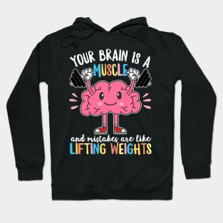 Your Brain Is a Muscle Hoodie